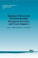 Business Failure and Entrepreneurship: Emergence, Evolution and Future Research