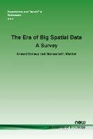 The Era of Big Spatial Data: A Survey - Ahmed Eldawy,Mohamed F. Mokbel - cover