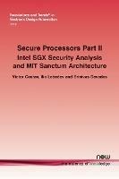 Secure Processors Part II: Intel SGX Security Analysis and MIT Sanctum Architecture