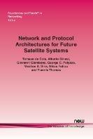 Network and Protocol Architectures for Future Satellite Systems - Tomaso de Cola,Alberto Ginesi,Giovanni Giambene - cover