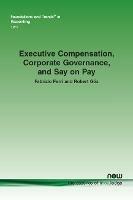 Executive Compensation, Corporate Governance, and Say on Pay - Fabrizio Ferri,Robert F. Goex - cover
