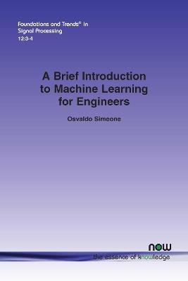 A Brief Introduction to Machine Learning for Engineers - Osvaldo Simeone - cover