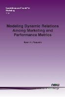 Modeling Dynamic Relations Among Marketing and Performance Metrics