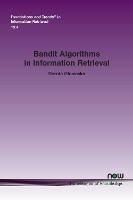 Bandit Algorithms in Information Retrieval