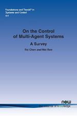 On the Control of Multi-Agent Systems: A Survey