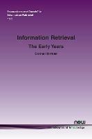 Information Retrieval: The Early Years