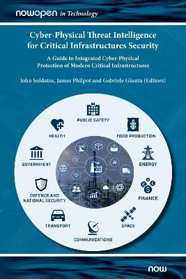 Cyber-Physical Threat Intelligence for Critical Infrastructures Security: A Guide to Integrated Cyber-Physical Protection of Modern Critical Infrastructures - cover
