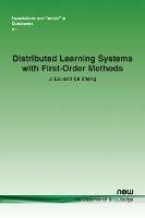 Distributed Learning Systems with First-Order Methods - Ji Liu,Ce Zhang - cover