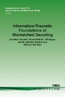 Information-Theoretic Foundations of Mismatched Decoding