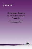 Knowledge Graphs: An Information Retrieval Perspective - Ridho Reinanda,Edgar Meij,Maarten de Rijke - cover