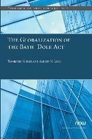 The Globalization of the Bayh-Dole Act - Thorsten Gores,Albert N. Link - cover