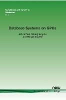 Database Systems on GPUs - Johns Paul,Shengliang Lu,Bingsheng He - cover