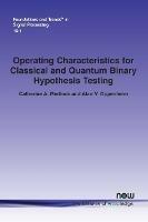 Operating Characteristics for Classical and Quantum Binary Hypothesis Testing - Catherine A. Medlock,Alan V. Oppenheim - cover