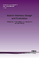 Search Interface Design and Evaluation - Chang Liu,Ying-Hsang Liu,Jingjing Liu - cover