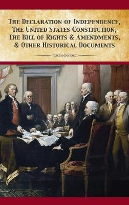The Declaration Of Independence, United States Constitution, Bill Of Rights & Amendments - Founding Fathers - cover