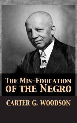 The Mis-Education of the Negro - Carter Godwin Woodson - cover