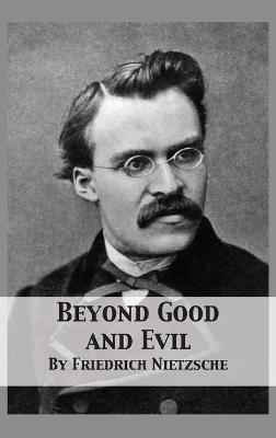 Beyond Good and Evil: Prelude to a Philosophy of the Future - Friedrich Wilhelm Nietzsche - cover