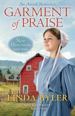Garment of Praise: New Directions Book Three - Linda Byler - cover