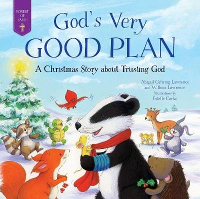 God's Very Good Plan: A Christmas Story about Trusting God - Abigail Gehring Lawrence,William Lawrence - cover