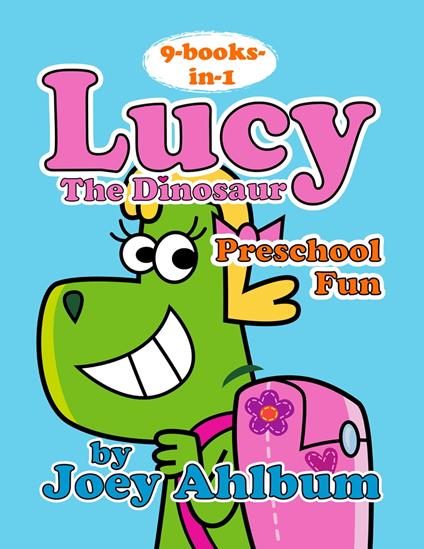 Lucy the Dinosaur: Preschool Fun - Joey Ahlbum - ebook