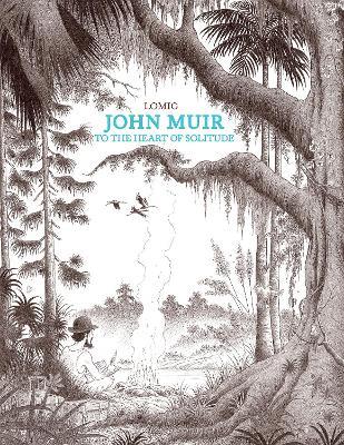 John Muir: To the Heart of Solitude - Lomig - cover