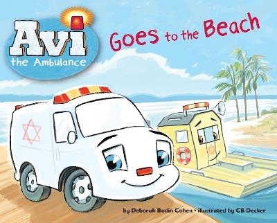 Avi the Ambulance Goes to the Beach - Deborah Bodin Cohen - cover