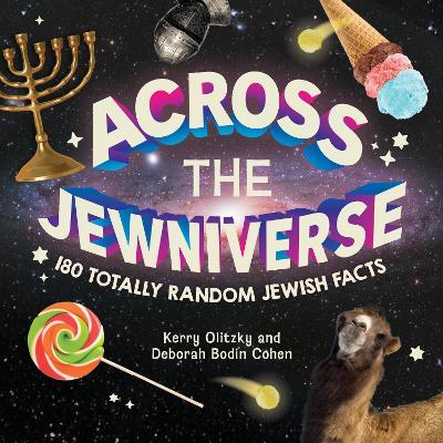 Across the Jewniverse: 180 Totally Random Jewish Facts - Kerry Olitzky,Deborah Bodin Cohen - cover