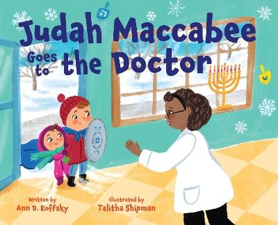 Judah Maccabee Goes to the Doctor: Foreword by Blima Marcus - Ann D. Koffsky - cover