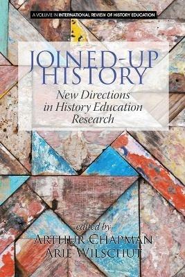 Joined-up History: New Directions in History Education Research - cover