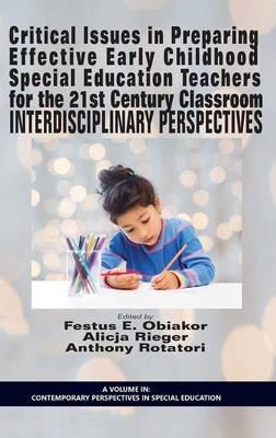 Critical Issues in preparing Effective Early Childhood Special Education Teachers for the 21st Century Classroom: Interdisciplinary Perspectives - cover