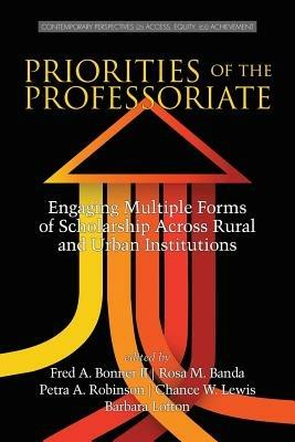 Priorities of the Professoriate: Engaging Multiple Forms of Scholarship Across Rural and Urban Institutions - cover