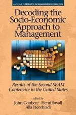 Decoding the Socio-Economic Approach to Management: Results of the Second SEAM Conference in the United States