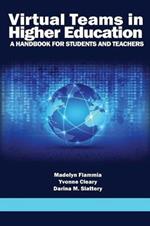 Virtual Teams in Higher Education: A Handbook for Students and Teachers