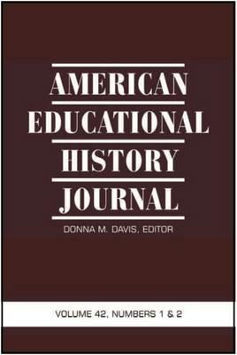 American Educational History Journal, Volume 42, Numbers 1 & 2 - cover