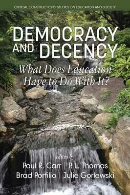 Democracy and Decency: What Does Education Have to Do With It? - cover