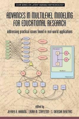Advances in Multilevel Modeling for Educational Research: Addressing Practical Issues Found in Real-World Applications - cover