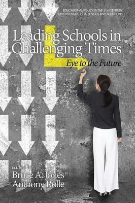 Leading Schools in Challenging Times: Eye to the Future - cover