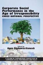 Corporate Social Performance In The Age Of Irresponsibility: Cross Nation Perspective