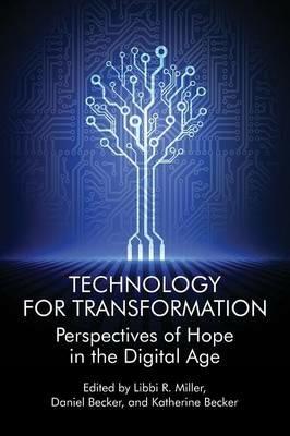Technology For Transformation: Perspectives of Hope in the Digital Age - cover