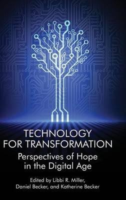 Technology For Transformation: Perspectives of Hope in the Digital Age - cover