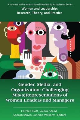 Gender, Media, and Organization: Challenging Mis(s)Representations of Women Leaders and Managers - cover