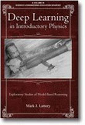 Deep Learning in Introductory Physics: Exploratory Studies of Model Based Reasoning - Mark J. Lattery - cover