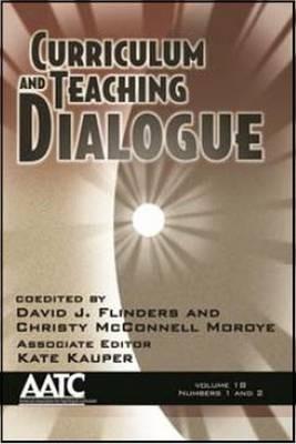 Curriculum and Teaching Dialogue Volume 18, Numbers 1 & 2 - cover