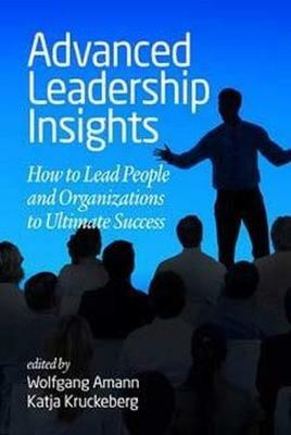 Advanced Leadership Insights: How to Lead People and Organizations to Ultimate Success - cover