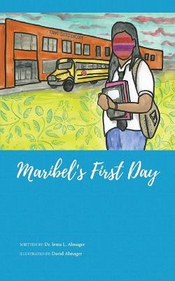 Maribel's First Day - Irma L. Almager - cover