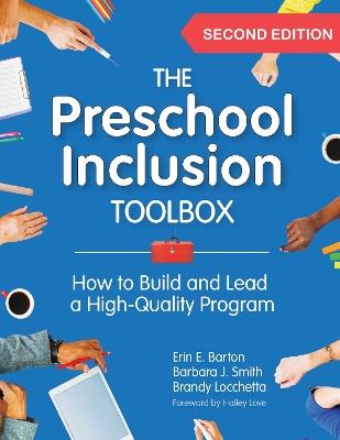 The Preschool Inclusion Toolbox: How to Build and Lead a High-Quality Program - Erin E. Barton,Barbara J. Smith,Brandy Locchetta - cover