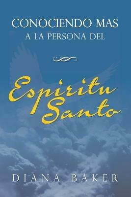 Conociendo mas a la persona del Espiritu Santo - Diana Baker - cover