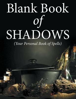 Blank Book Of Shadows (Your Personal Book Of Spells) - Speedy Publishing LLC - cover