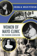 Women of Mayo Clinic: The Founding Generation
