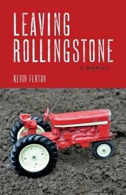 Leaving Rollingstone: A Memoir - Kevin Fenton - cover